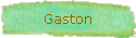 Gaston